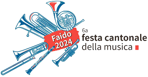 FESTA CANTONALE DELLA MUSICA TICINESE A FAIDO DAL 17 AL 20 MAGGIO 2024